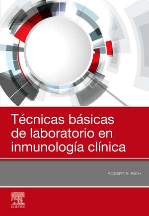 Técnicas básicas de laboratorio en inmunología clínica de Robert R. Rich