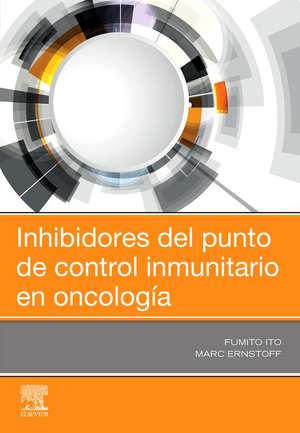 Inhibidores del punto de control inmunitario en oncología de Fumito Ito