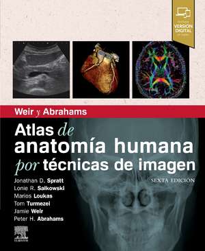 Weir y Abrahams. Atlas de anatomía humana por técnicas de imagen (6.ª Ed)