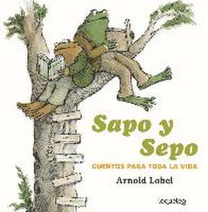 Sapo y Sepo : cuentos para toda la vida de Arnold Lobel