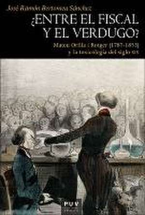 ¿Entre el fiscal y el verdugo? : Mateu Orfila i Rotger, 1787-1853, y la toxicología del siglo XIX de José Ramón Bertomeu Sánchez