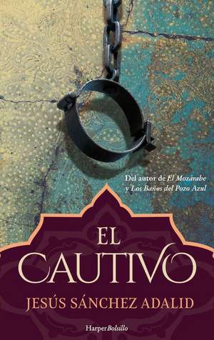 El cautivo (The captive - Spanish Edition) de Jesús Sánchez Adalid