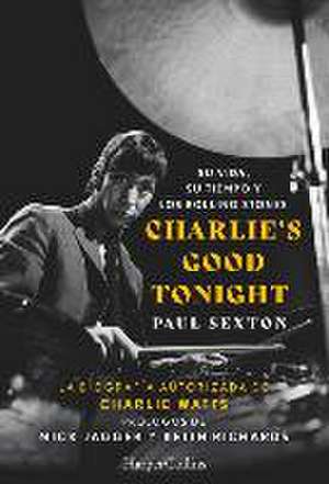 Charlie's Good Tonight de Paul Sexton