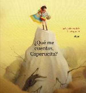 ¿qué Me Cuentas, Caperucita? de Jose Carlos Andres