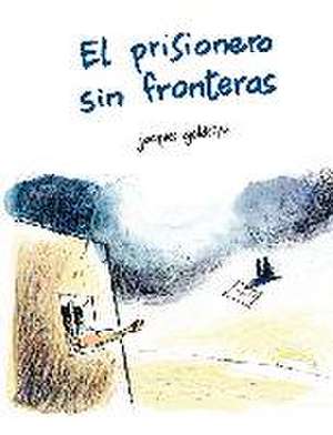 El prisionero sin fronteras de Jacques Goldstyn