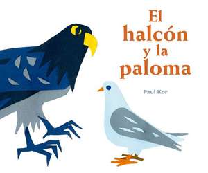 El Halcon Y La Paloma de Paul Kor