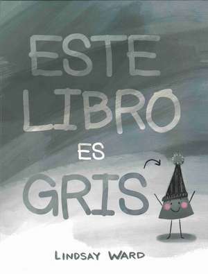 Este libro es gris de Lindsay Ward