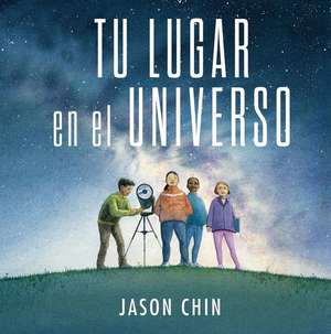 Tu Lugar En El Universo de Jason Chin