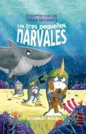 Tres Pequeños Narvales, Los de Stewart Ross