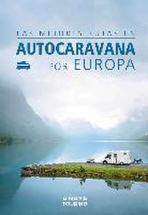 Las mejores rutas en autocaravana por Europa de Kunth Verlag