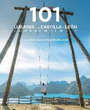 101 Lugares de Castilla y León sorprendentes