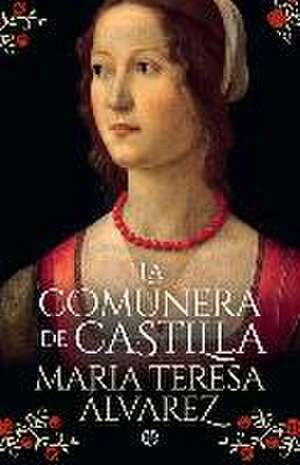 La comunera de Castilla de María Teresa Álvarez