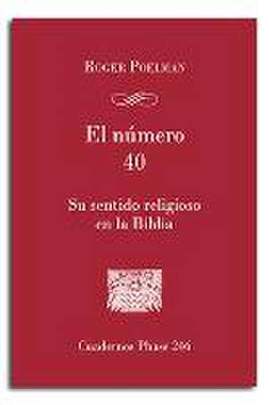 El número 40 : su sentido religioso en la Biblia de Roger Poelman