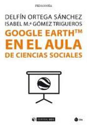 Google EarthTM en el aula de ciencias sociales de Delfín Ortega Sánchez