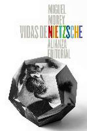 Vidas de Nietzsche de Miguel Morey