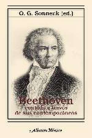 Beethoven contado a través de sus contemporáneos de O. G. Sonneck