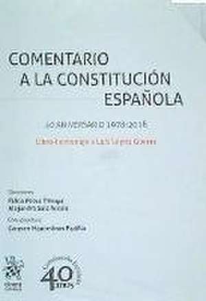 Comentario a la Constitución española : libro-homenaje a Luis López Guerra : 40 aniversario, 1978-2018 de Pablo . . . [et al. Pérez Tremps