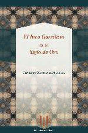 Rodríguez Mansilla, F: Inca Garcilaso en su Siglo de Oro de Fernando Rodriguez Mansilla