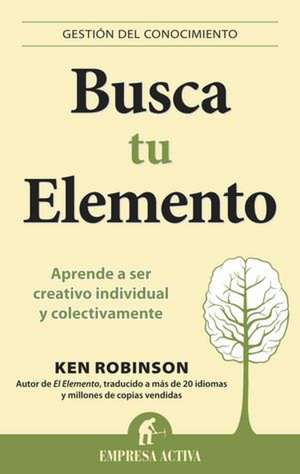 Busca Tu Elemento de Ken Robinson