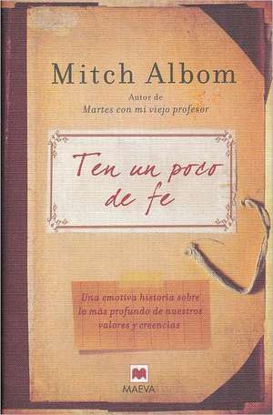 Ten un Poco de Fe = Have a Little Faith de Mitch Albom