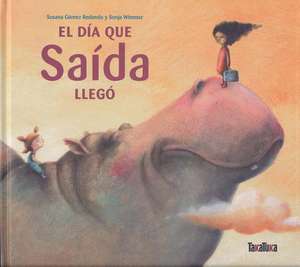 El Dia Que Saida Llego: Cuentos, Fabulas y Leyendas = Magical Bedtimes Stories de Susana Gómez Redondo