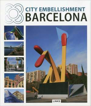 City Embellishment Barcelona de Carles Broto