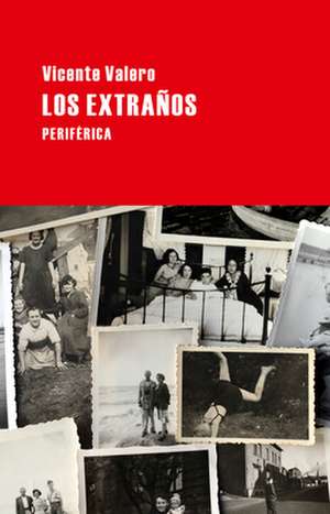 Los Extranos de Vicente Valero