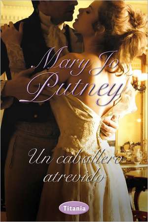 Un Caballero Atrevido = No Longer a Gentleman de Mary Jo Putney