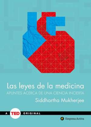 Leyes de la Medicina, Las de Siddhartha Mukherjee