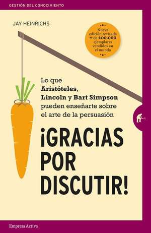 Gracias Por Discutir! de Jay Heinrichs