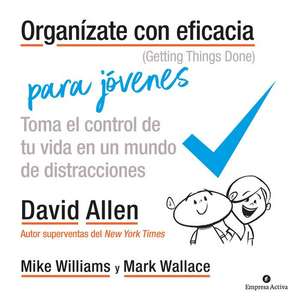 Organizate Con Eficacia Para Jovenes de David Allen