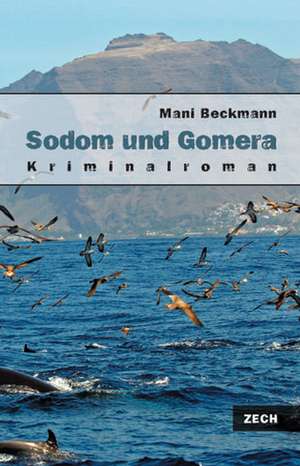 Sodom und Gomera de Mani Beckmann