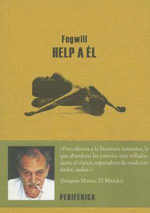 Help A El/Sobre el Arte de la Novela de Fogwill