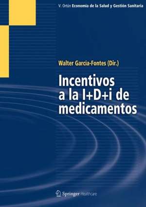 Incentivos a la I+D+i de medicamentos de Walter A. Garcia-Fontes