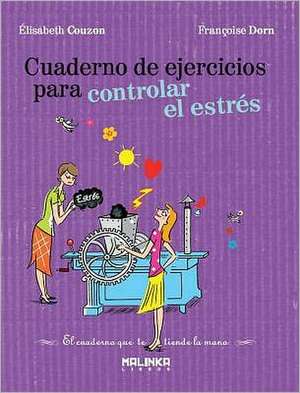 Cuaderno de Ejercicios Para Controlar El Estres de Elisabeth Couzon