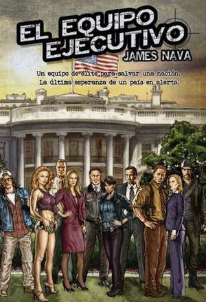 El Equipo Ejecutivo de James Nava