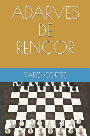 Adarves de Rencor de Xaro Cortés