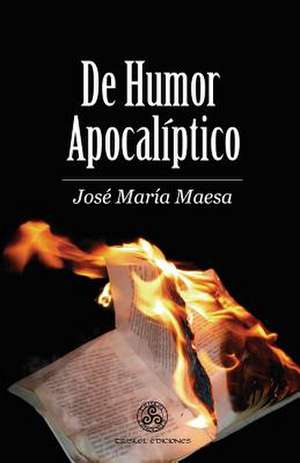 de Humor Apocaliptico de Maesa, Jose Maria