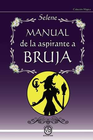 Manual de la Aspirante a Bruja de Selene Rhoda