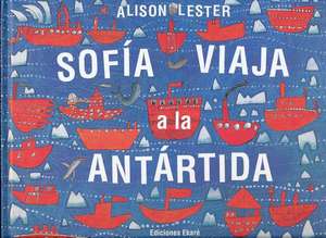 Sofía viaja a la Antárdida de Alison Lester