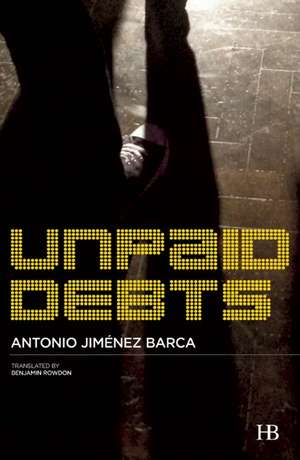 Unpaid Debts de Antonio Jimenez Barca