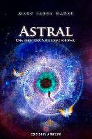 Astral : una aventura multidimensional de Marc Fabra Nadal