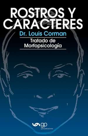 Rostros y Caracteres: Rostros y Caracteres de Dr. Louis Corman