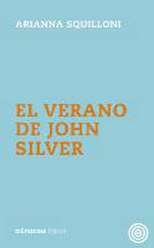 El verano de John Silver de Arianna Squilloni