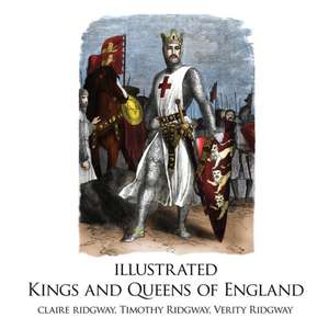 Illustrated Kings and Queens of England de Claire Ridgway