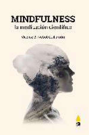 Mindfulness, la meditación científica de Vicente B. Nebot Guillamón