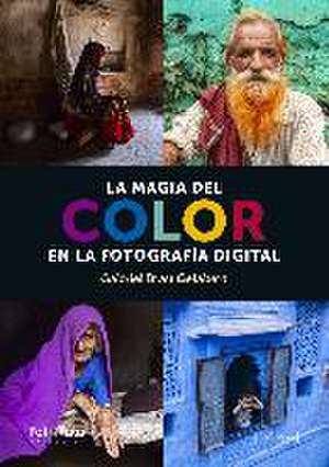 La magia del color en la fotografía digital de Gabriel Brau Gelabert