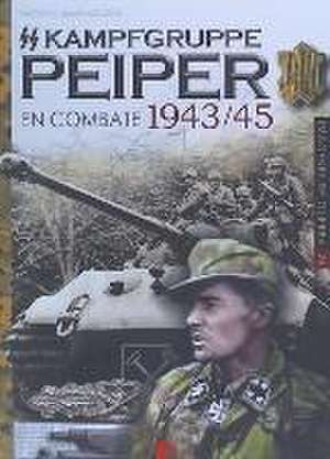 SS-Kampfgruppe Peiper en combate, 1943-45 de Massimiliano Afiero