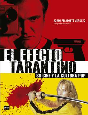 El Efecto Tarantino: Su Cine Y La Cultura Pop de Mauricio Bach