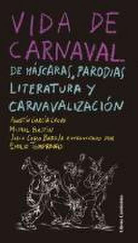 Vida de carnaval : de máscaras, parodias, literatura y carnavalización de Agustín García Calvo